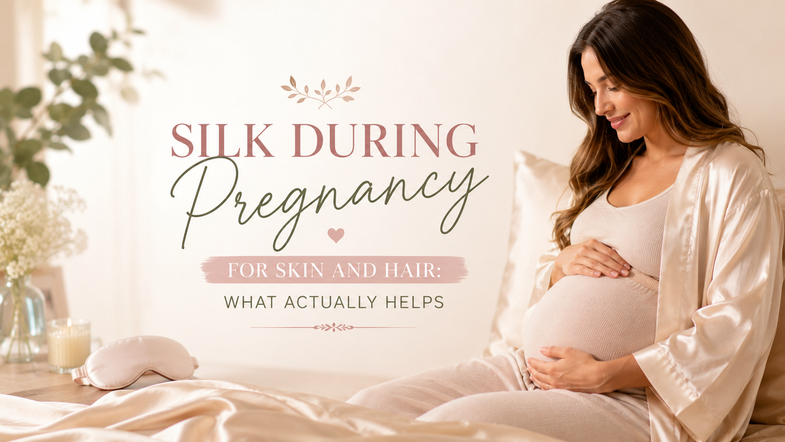 Silk During Pregnancy for Skin and Hair: What Actually Helps
